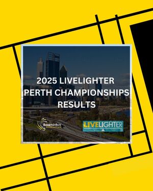 Perth Championships Serve Up a Weekend of High-Intensity Badminton